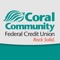 Coral Community FCU's (CCFCU) free mobile app provides easy and secure access to your CCFCU accounts