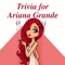 Trivia & Quiz Game For Ariana Grande