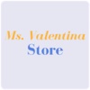 Ms. Valentina Store