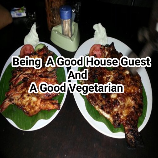 Be a Good Vegetarian House Guest and Complete Fitness & Health App