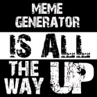 Top 50 Entertainment Apps Like All The Way Up Meme Maker - Best Alternatives