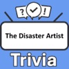 The Disaster Artist Trivia