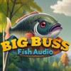 Big Buss - Fish Audio