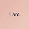 I am - Daily Affirmations