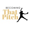 Becoming That Pitch