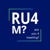 RU4M - Are You 4 Meeting