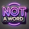 Not a Word: Master Vocabulary