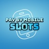 Pay By Mobile Slots