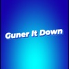 Guner It Down