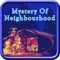 Mystery Of Neighbourhood