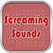 Enjoy Screaming Sounds with your friends, play the sounds in interesting, or boring conversation situations or just annoy your friends