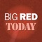 Big Red Today