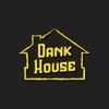 Dank House