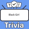 Black Girl Trivia