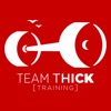 TEAM THICK TRAINING