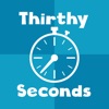 Thirty Seconds!