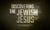 Discovering the Jewish Jesus