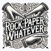 Rock, Paper, Whatever!