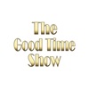 The Good Time Show