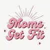 Moms Get Fit