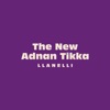 The New Adnan Tikka