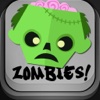 Zombies! Zombies! tap tap BANG! BANG!