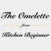 The Omelette from Kitchen Beginner