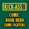 Comic Book Hero Crime Fighters for Kick-Ass