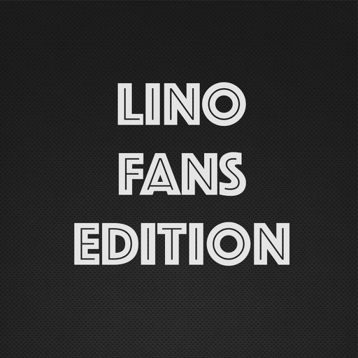 Lino Fans Edition