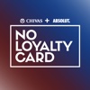 No Loyalty Card by Chivas & Absolut