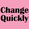 Change Quickly