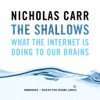 The Shallows: What the Internet Is Doing to Our Brains (by Nicholas Carr) (UNABRIDGED AUDIOBOOK)