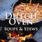 200 Dutch Oven Soup and Stew Recipes