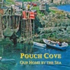 Pouch Cove Memories