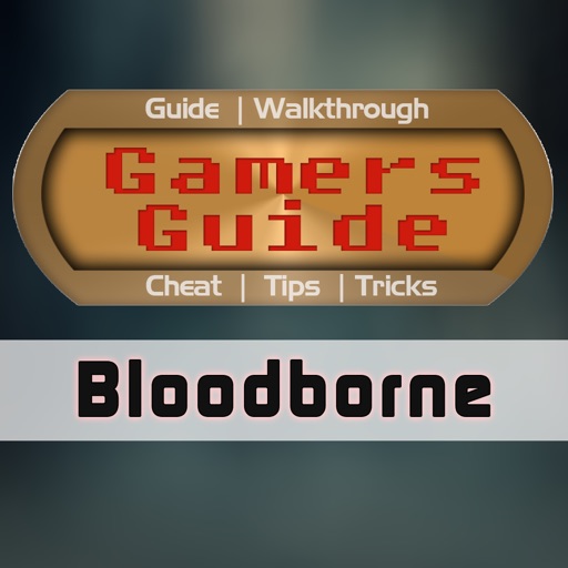 Gamer's Guide for Bloodborne