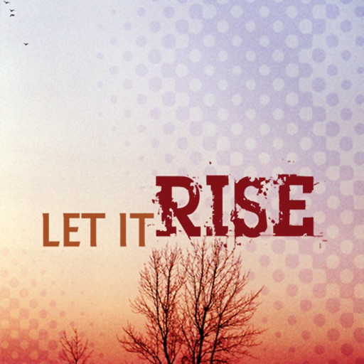 Let It Rise iOS App