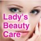 Lady's Beauty Care is uniquely inviting, fresh, and sparkling boutique beauty salon, where you will receive a high quality care from highly trained Beauty therapists who take pride in their work