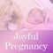 Joyful Pregnancy - the ultimate app for mothers to be