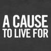 A Cause To Live For