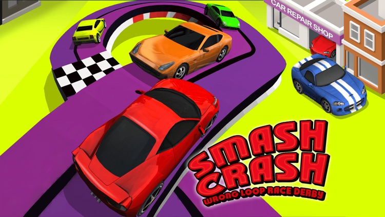 Slots Cars Smash Crash: A Wrong Way Loop Derby Driving Game screenshot-0