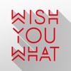 Wish You What