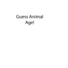 What is your Animals true age?