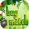 Bug matches