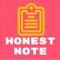 Honest Note is the perfect mobile app for simple and quick notetaking on your iPhone and iPad