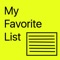 My Favorite List is a list app where the items in the list can be easily added, edited, re-ordered or deleted