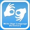 Write Sign Language Dictionary is the best free dictionary to help you learn sign language