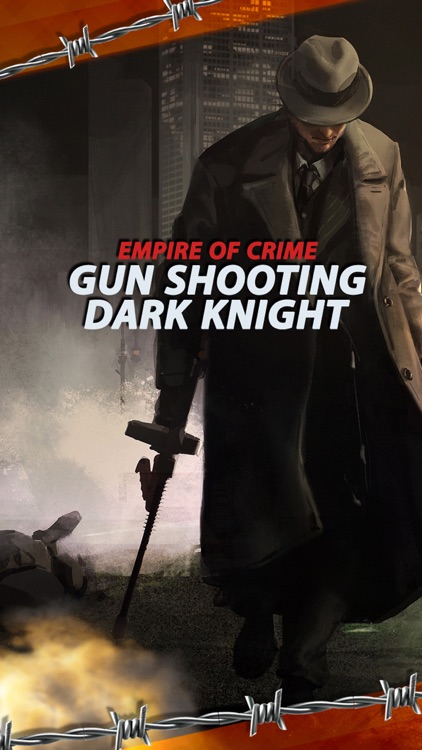 Empire of Crime, Gun Shooting Dark Knight