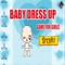 Enjoy with Baby Dress Up Games have fun