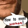 How To Meet Women!!