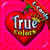 True-Colors Ecards & Birthday Wallpaper Images for iPhone, iPad, iPod, MMS, Mail and Facebook